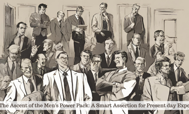 The Ascent of the Men’s Power Pack: A Smart Assertion for Present day Experts