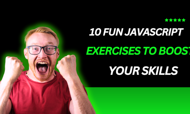 10 Fun JavaScript Exercises to Boost Your Skills